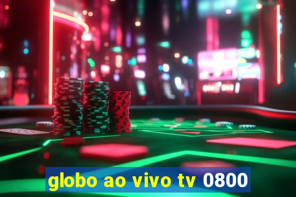 globo ao vivo tv 0800